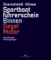 Heinz Overschmidt , Ramon Gliewe;  Sportbootfhrerschein Binnen Segel/Motor Mit offiziellen Prfungsfragen 